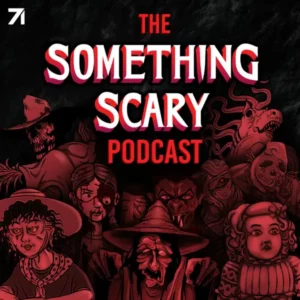 The Something Scary Podcast