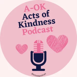 A-OK Acts of Kindness podcast